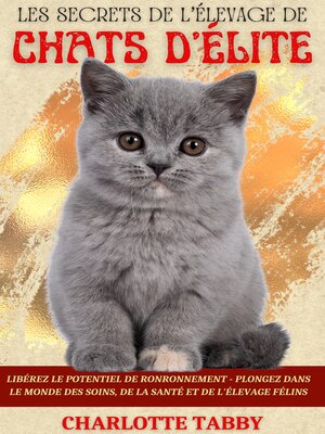 cover image of Les Secrets De L'élevage De Chats D'élite